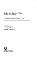 Design and Cultural Politics in Postwar Britain: The Britain Can Make It Exhibition of 1946 - Maguire, Patrick Joseph, and Woodham, Jonathan