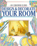 Design and Decorate Your Room - Everett, Felicity, and Woods, Paula