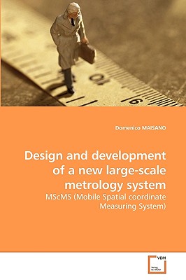 Design and development of a new large-scale metrology system - Maisano, Domenico