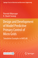 Design and Development of Model Predictive Primary Control of Micro Grids: Simulation Examples in MATLAB