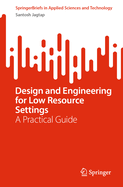 Design and Engineering for Low Resource Settings: A Practical Guide