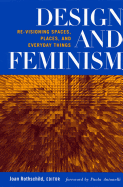 Design and Feminism: Re-Visioning Spaces, Places, and Everyday Things