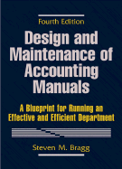 Design and Maintenance of Accounting Manuals: A Blueprint for Running an Effective and Efficient Department