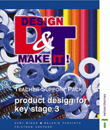 Design and Make It!: Teacher Support Pack: Product Design for Key Stage 3