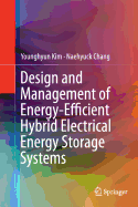 Design and Management of Energy-Efficient Hybrid Electrical Energy Storage Systems