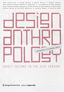 Design Anthropology: Object Culture in the 21st Century