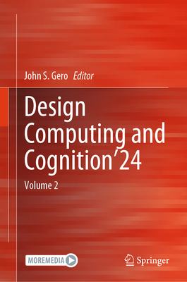 Design Computing and Cognition'24: Volume 2 - Gero, John S. (Editor)