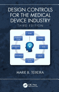 Design Controls for the Medical Device Industry, Third Edition