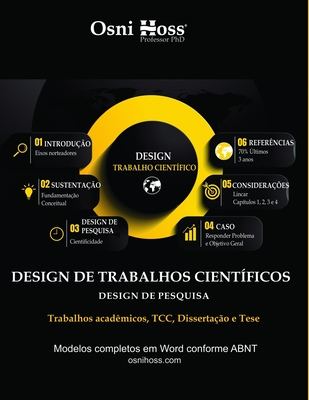 Design de Trabalhos Cient?ficos: Design de Pesquisa, Trabalhos Acad?micos, TCC, Disserta??o e Tese - Hoss, Osni, PhD