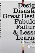 Design Disasters: Great Designers, Fabulous Failure & Lessons Learned