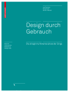 Design Durch Gebrauch: Die Alltagliche Metamorphose Der Dinge