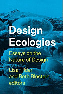 Design Ecologies: Sustainable Potentials in Architecture: Essays on the Nature of Design