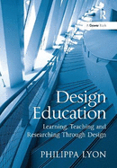 Design Education: Learning, Teaching and Researching Through Design
