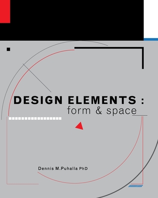 Design Elements: Form and Space - Puhalla, Dennis