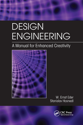 Design Engineering: A Manual for Enhanced Creativity - Eder, W. Ernst, and Hosnedl, Stanislav