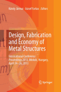 Design, Fabrication and Economy of Metal Structures: International Conference Proceedings 2013, Miskolc, Hungary, April 24-26, 2013
