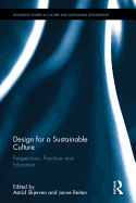 Design for a Sustainable Culture: Perspectives, Practices and Education