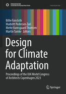 Design for Climate Adaptation: Proceedings of the UIA World Congress of Architects Copenhagen 2023