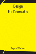 Design For Doomsday