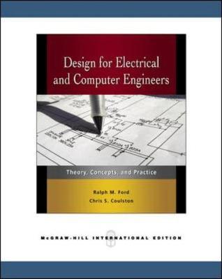 Design for Electrical and Computer Engineers - Ford, Ralph, and Coulston, Chris