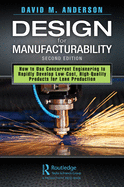 Design for Manufacturability: How to Use Concurrent Engineering to Rapidly Develop Low-Cost, High-Quality Products for Lean Production
