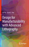 Design for Manufacturability with Advanced Lithography