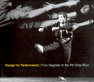 Design for Performance: Diaghilev to the Pet Shop Boys - Docherty, Peter (Editor), and White, Tim (Editor)