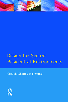 Design for Secure Residential Environments - Crouch, S., and Shaftoe, H., and Fleming, R.