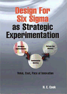 Design for Six SIGMA as Strategic Experimentation: Planning, Designing, and Building World-Class Products and Services