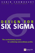 Design for Six Sigma: The revolutionary process for achieving extraordinary profits - Chowdhury, Subir