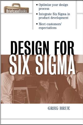 Design for Six SIGMA - Brue, Greg, and Launsby, Robert