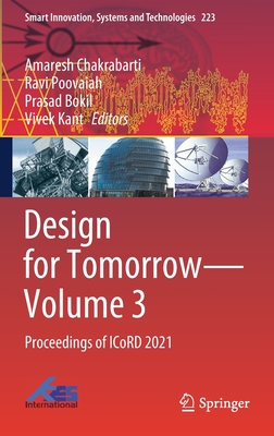 Design for Tomorrow--Volume 3: Proceedings of Icord 2021 - Chakrabarti, Amaresh (Editor), and Poovaiah, Ravi (Editor), and Bokil, Prasad (Editor)