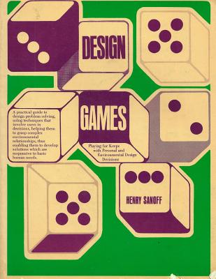 Design Games: Playing for Keeps with Personal and Environmental Design Decisions - Sanoff, Henry