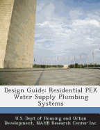 Design Guide: Residential Pex Water Supply Plumbing Systems