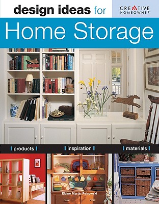 Design Ideas for Home Storage - Petrowski, Elaine Martin, and Various (Photographer)