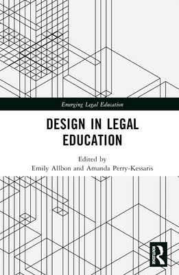 Design in Legal Education - Allbon, Emily (Editor), and Perry-Kessaris, Amanda (Editor)