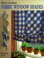 Design & Make Fabric Window Shades - Luke, Heather