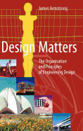 Design Matters: The Organisation and Principles of Engineering Design