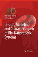 Design, Modeling and Characterization of Bio-Nanorobotic Systems