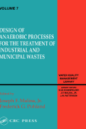 Design of Anaerobic Processes for Treatment of Industrial and Muncipal Waste, Volume VII