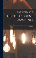 Design of Direct-Current Machines; Design of Transformers; Design of Alternating-Current Machines