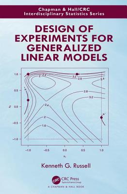 Design of Experiments for Generalized Linear Models - Russell, Kenneth G