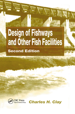 Design of Fishways and Other Fish Facilities - Clay, Charles H.