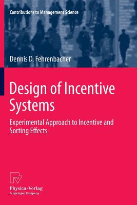 Design of Incentive Systems: Experimental Approach to Incentive and Sorting Effects - Fehrenbacher, Dennis D.