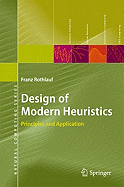 Design of Modern Heuristics: Principles and Application