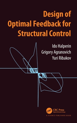 Design of Optimal Feedback for Structural Control - Halperin, Ido, and Agranovich, Grigory, and Ribakov, Yuri