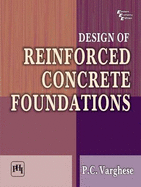 Design of Reinforced Concrete Foundations - Varghese, P. C.