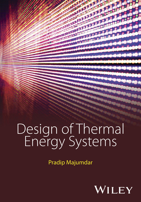 Design of Thermal Energy Systems - Majumdar, Pradip