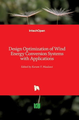 Design Optimization of Wind Energy Conversion Systems with Applications - Maalawi, Karam Y. (Editor)