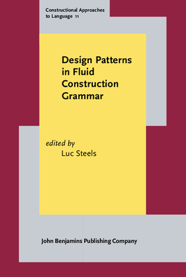 Design Patterns in Fluid Construction Grammar - Steels, Luc (Editor)